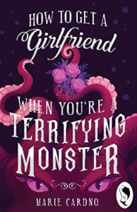 How to Get a Girlfriend (When You’re a Terrifying Monster)