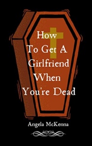 How To Get A Girlfriend When You’re Dead