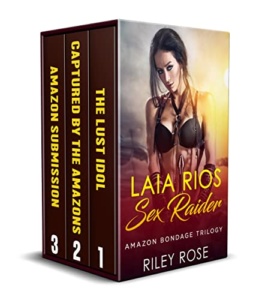 Laia Rios: Sex Raider: Amazon Bondage Trilogy