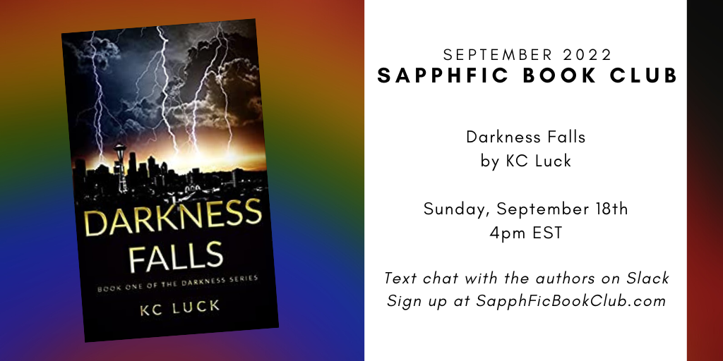Sapphic book club: Darkness Falls by KC Luck. September 18, 4pm EST