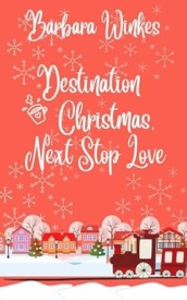 Cover of Destination Christmas, Next Stop Love