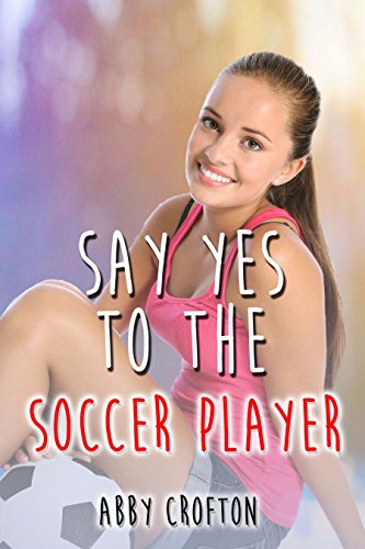 Cover of Say Yes to the Soccer Player