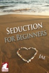 Cover of Seduction for Beginners