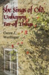 Cover of She Sings of Old, Unhappy, Far-off Things