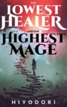 Cover of The Lowest Healer and the Highest Mage
