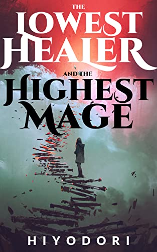 Cover of The Lowest Healer and the Highest Mage