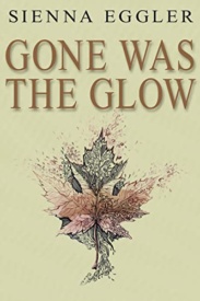 Cover of Gone Was the Glow