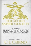 Cover of The Secret Sappho Society & When Harlow Graves Popped Her Con-Cherry