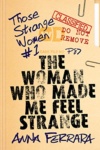 Cover of The Woman Who Made Me Feel Strange