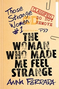 The Woman Who Made Me Feel Strange