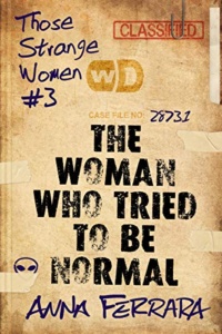 The Woman Who Tried To Be Normal