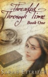 Cover of Threaded Through Time, Book One