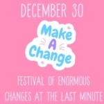 Festival of Enormous Changes at the Last Minute