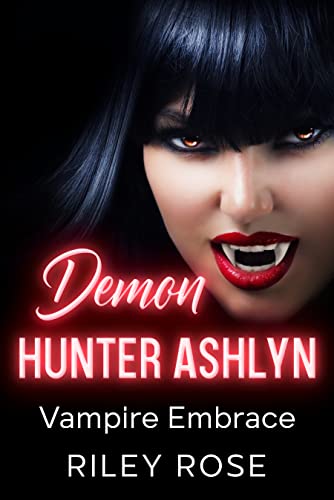 Cover of Demon Hunter Ashlyn: Vampire Embrace