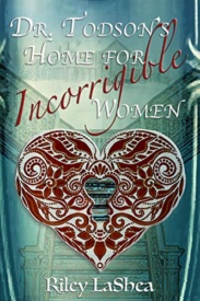 Cover of Dr. Todson’s Home for Incorrigible Women