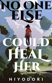 Cover of No One Else Could Heal Her