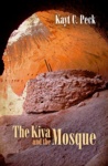 Cover of The Kiva and The Mosque