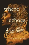 Cover of Where Echoes Die