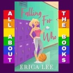 All About Falling For Who by Erika Lee