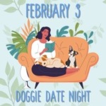 February 3 is Doggie Date Night