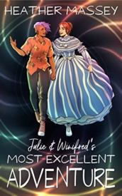 Cover of Julie & Winifred's Most Excellent Adventure
