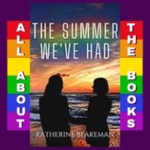 All About The Summer We've Had by Katherine Blakeman