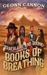 Cover of Trafalgar and Boone and the Books of Breathing