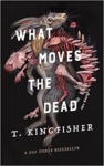 Cover of What Moves the Dead