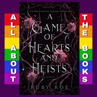 A Game Of Hearts and Heists All About the Books Graphic