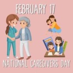 February 17 is National Caregivers Day Graphic