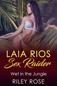 Laia Rios – Sex Raider: Wet in the Jungle
