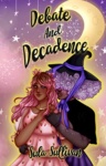 Cover of Debate and Decadence