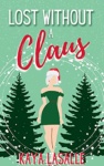 Cover of Lost Without A Claus
