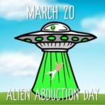 March 20 is Alien Abduction Day Graphic