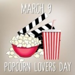 March 9 is Popcorn Lovers Day