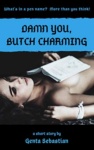 Cover of Damn You, Butch Charming
