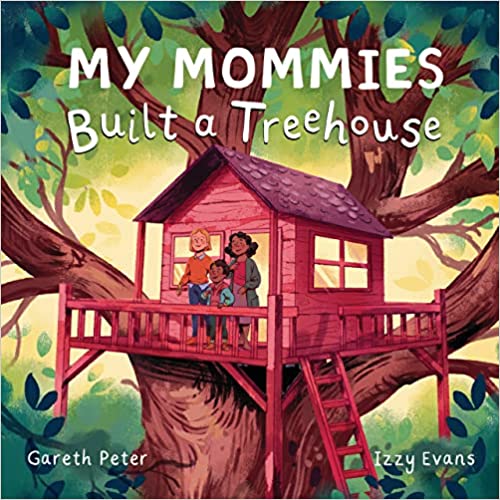 Cover of My Mommies Built a Treehouse