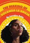 Cover of The Making of Yolanda La Bruja