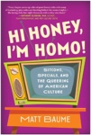 Cover of Hi Honey, I'm Homo!