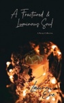 Cover of A Fractured & Luminous Soul
