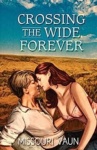 Cover of Crossing the Wide Forever