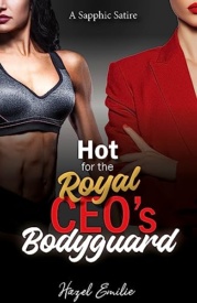 Cover of Hot for the Royal CEO's Bodyguard