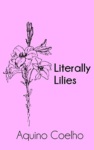 Cover of Literally Lilies