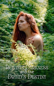 Roving Darkness and the Druid’s Destiny