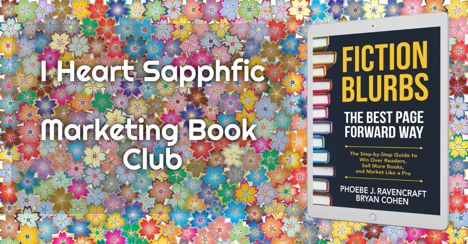 I Heart Sapphfic Marketing Book Club: Fiction Blurbs by Ravencraft and Cohen