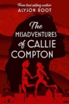 Cover of The Misadventures of Callie Compton