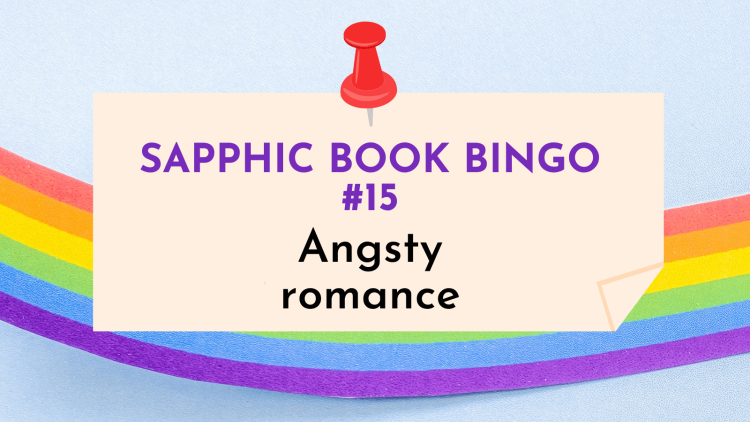 Jae's sapphic book bingo angsty-sapphic-romance category