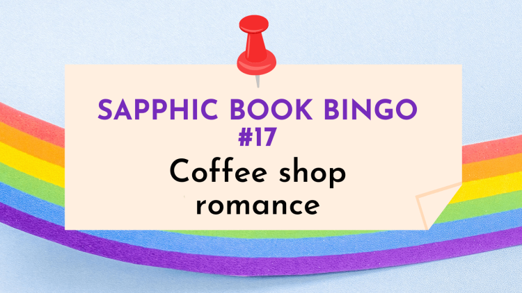 Jae's Sapphic Book bingo coffee-shop-romance category