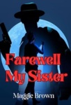 Cover of Farewell My Sister