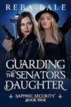 Cover of Guarding the Senator's Daughter